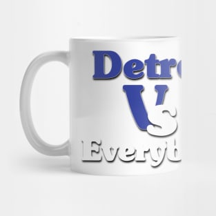 Detroit Vs Everybody Mug